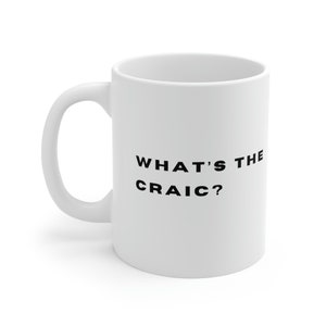 Whats The Craic - Ceramiczny kubek 11 uncji