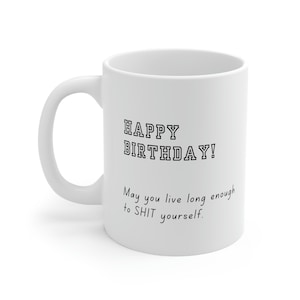 Happy Birthday Rude Humour - Ceramic Mug 11oz