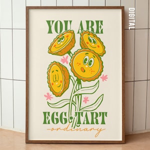 Eres una tarta de huevo ordinaria, arte mural ilustrado de estilo moderno, póster de comida, regalo único, decoración positiva, impresión de arte floral