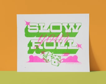 Slow Your Roll Risograph Print | 8.5x11 Riso Print