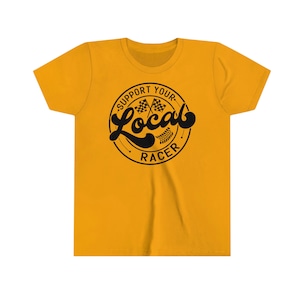 Support Your Local Racer, Race, Dirt Track, Kid, Boy, Girl, Modified, Stock Car, Go Kart Youth Short Sleeve Tee