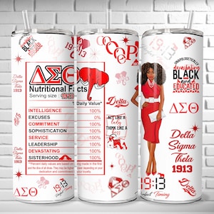 May include: White tumbler with a red and black design featuring the Greek letters Delta Sigma Theta, the year 1913, and the phrase "Unapologetically Devastating Black and Educated".