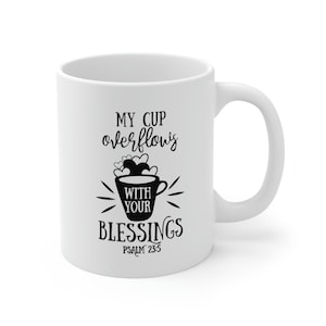 My Cup Overflows Mug, Inspirational Mug, Christian Coffee Mug, Religious faith gifts