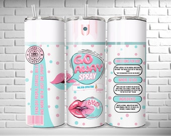 Go Away Spray 20 Oz Skinny Tumbler, Funny Tumbler Gift, Sublimation, Insulated Tumbler,