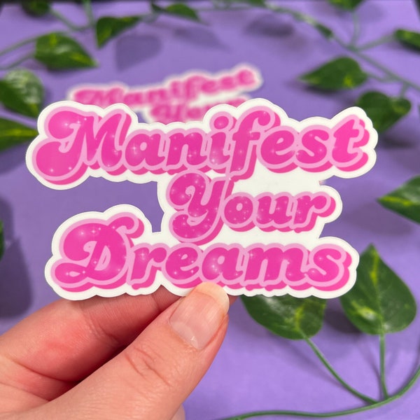 Manifest Your Dreams | Glossy Waterproof Sticker | Pink, manifesting, magic, cute, multi size