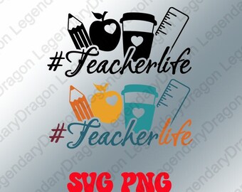 Teacher Life SVG, Teacher Life PNG, School Svg, Back to school Svg, Teacher Shirt, School SVG, Cut File, Cricut, Commercial use Cricut