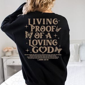 Living Proof Of A Loving GOD svg, Faith svg, Christian Gifts png, Aesthetic Christian Back Sweatshirt, Bible Verse, Women's Religious Svg