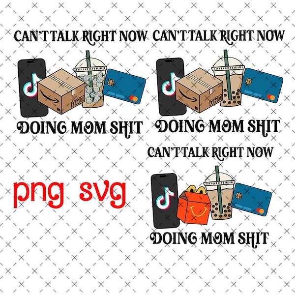 Can't Talk Right Now Doing Mom Shit SVG PNG Sublimation Design Download Tumbler Mama Shoping Shirt