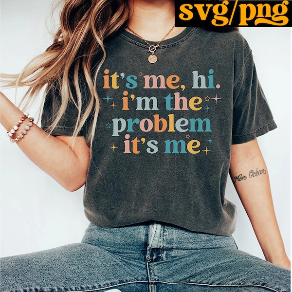 It's Me, Hi, I'm The Problem It's me SVG, It's Me, Hi, I'm The Problem It's me png