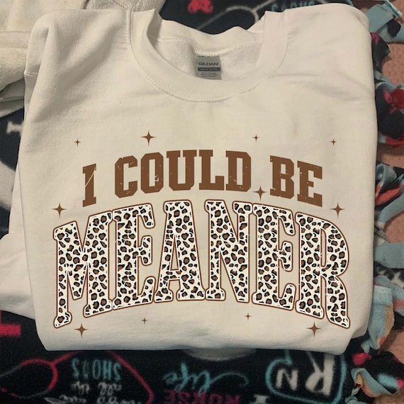 I Could Be Meaner Leopard PNG, Funny Sarcastic Quote PNG, Sassy Women Shirt Design, Trendy Humor Digital Download