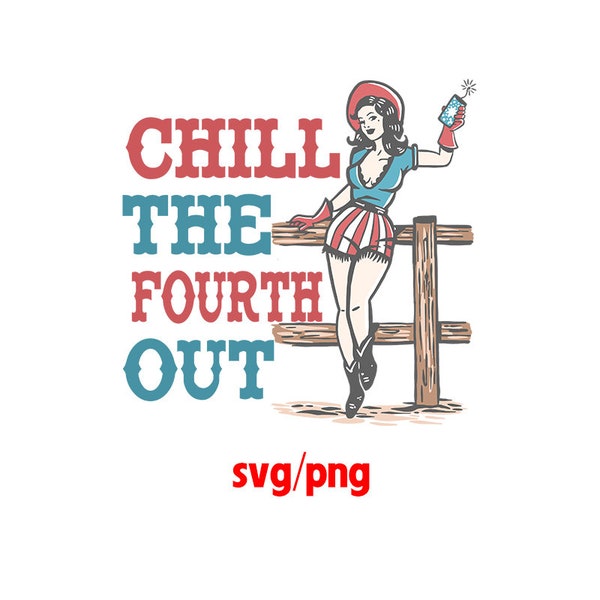 Chill the fourth out PNG SVG | Instant download | 4th of july shirt png | fourth of july design png, Retro cowgirl png, Independence day png