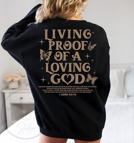 Living Proof of a Loving God Hoodie Back Print Living Proof of a Loving God Hoodie Back Print