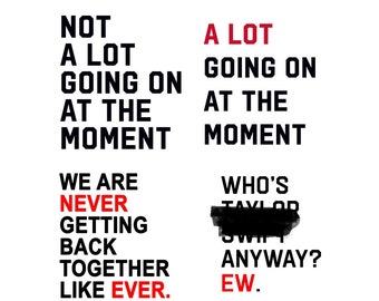We Are Never Getting Back Together Like Ever PNG, Not A Lot Going On At The Moment PNG, A Lot Going On At The Moment Png,Who&#39;s TS Anyway Ew