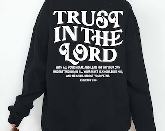 Trust In The Lord PNG, Faith Png, Christian Gifts SVG, Aesthetic Christian Back Sweatshirt, Faith Quote PNG, Women's Religious Shirt