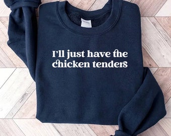 I'll Just Have the Chicken Tenders Svg,I'll Just Have the Chicken Tenders PNG, Chicken Tenders Png, Chicken Tender Lover Png Svg