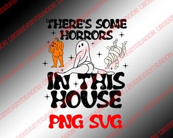 Ghost Halloween png, There’s Some Horrors In This House png, Trendy Halloween svg, Retro Halloween png, Funny Halloween png,Digital Download