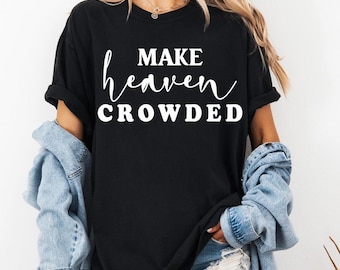 Make Heaven Crowded PNG, Christian Minimalist Retro Shirt Design, Faith Sublimation Digital Download