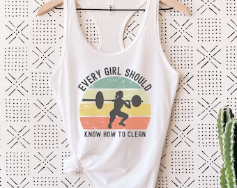Every Girl Should Know How to Clean, Workout Tank Top, Barbell Lifting Shirt, Funny Fitness Gift, Power Lifting, Weightlifting