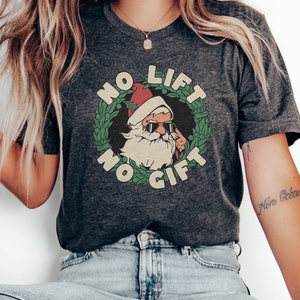 Christmas Workout Shirt, No Lift No Gift, Funny Holiday Santa Workout Tee, Fitness, Gift for Gym Lover, Lift Heavy Shirt, Pump Cover