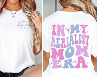 In My Aerialist Mom Era, Custom Aerialist Mom Shirt, Personalized Aerialist Mom Shirt, Gymnast Mom Tee, Gift for Mom, Acrobat, Trapeze