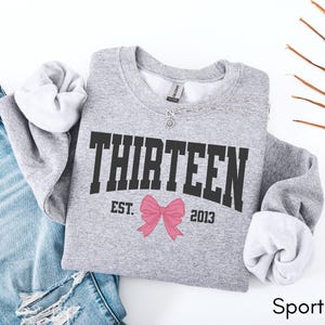Coquette Bow Thirteenth Birthday Sweatshirt, Official Teenager University Girls Birthday Party Sweatshirt, 13 Year Old Bday Gift, Year Est. Sport Grey