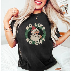 Christmas Workout Shirt, No Lift No Gift, Funny Holiday Santa Workout Tee, Fitness, Gift for Gym Lover, Lift Heavy Shirt, Pump Cover