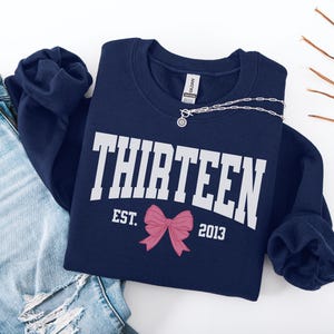 Coquette Bow Thirteenth Birthday Sweatshirt, Official Teenager University Girls Birthday Party Sweatshirt, 13 Year Old Bday Gift, Year Est. Navy