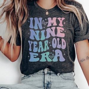 In My 9 Year Old Era Shirt, 9th Birthday T-Shirt, Girls Birthday Gift, Girls Birthday Party Tee, 9 Year Old Birthday Gift