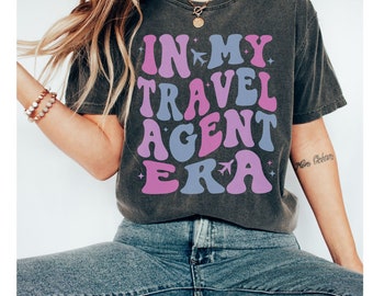 Travel Agent T-Shirt, Travel Agency, Gift For Travel Agent, Travel Agent Gift, Travel Agent Apparel, Comfort Colors, In My Travel Agent Era