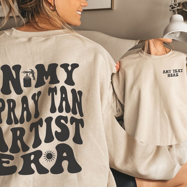 In My Spray Tan Artist Era, Custom Spray Tan Artist Sweatshirt, Personalized Cosmetology Gift, Bronze Boss, Glow Spray Tan Hoodie