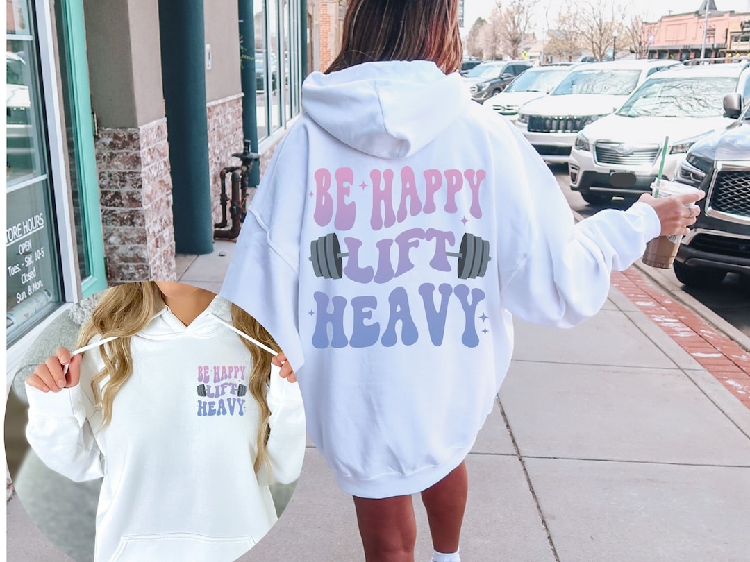 Be Happy Lift Heavy Pump Cover, Barbell Hoodie, Workout Sweatshirt