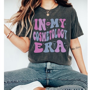 Cosmetologist Shirt, Cosmetology Gift, Cosmetology School Graduation Gift, In My Cosmetologist Era, Hairstylist, Makeup Artist