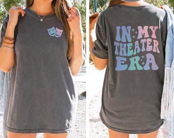 In My Theater Era Shirt, Theater Lover Gift, Girls Acting Shirt, Drama Teacher Tee, In My Theatre Era, Youth and Adult Sizes