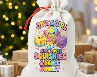 Squishy Dance Gift Sack, Just a Girl Who Loves Squishies and Dance, Kids Name Squishy Trendy Kids Dancer Gift, Ballet Tap Jazz Hip Hop