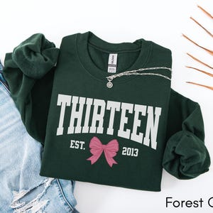 Coquette Bow Thirteenth Birthday Sweatshirt, Official Teenager University Girls Birthday Party Sweatshirt, 13 Year Old Bday Gift, Year Est. Forest Green