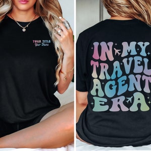 Custom Travel Agent T-Shirt, In My Travel Agent Era, Travel Agency Tee, Gift For Travel Agent, Travel Agent Apparel, Personalized Shirt