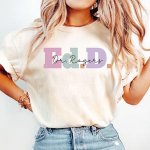 Benutzerdefinierte Ed.D Shirt, personalisierte Name Ed.D T-Shirt, Doktorgrad T-Shirt, neuer Doktor der Bildung graduiertes T-Shirt, Doktorgeschenk T-Shirt