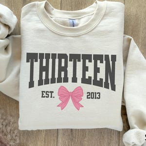 Moletom Coquette Bow para aniversário de 13 anos, moletom oficial para festa de aniversário de universitárias adolescentes, presente de aniversário de 13 anos, ano estimado.