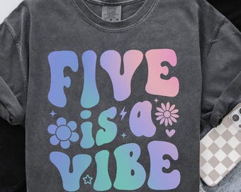 5 is a Vibe Shirt, Fifth Birthday Shirt, Birthday Gift, Girls Birthday Party Tee, 5 Year Old Birthday Gift