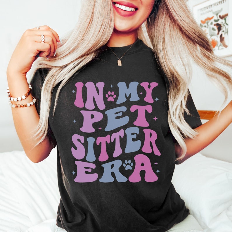 In My Pet Sitter Era Shirt, Funny Pet Sitter Shirt, Pet Sitter Shirt, Gift for Dog Walker, Dog Walker Shirt, Comfort Colors Black