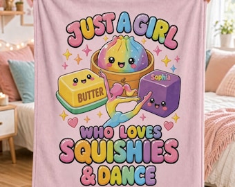Squishy Dance Blanket, Just a Girl Who Loves Squishies and Dance, Personalized Name Dancer Gift