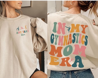 In My Gymnastics Mom Era, Custom Gymnastics Mom Sweatshirt, Personalized Sweatshirt, Gymnast Mom Hoodie, Gift for Mom