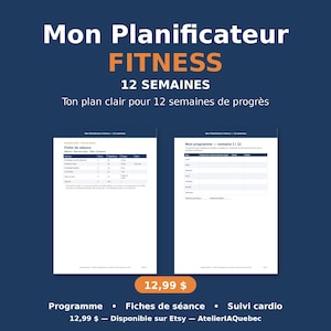 May include: A 12-week fitness planner with a dark blue background and white text. The title reads Mon Planificateur FITNESS 12 SEMAINES. It displays two white pages featuring a workout session log and a weekly schedule for tracking exercise progress.