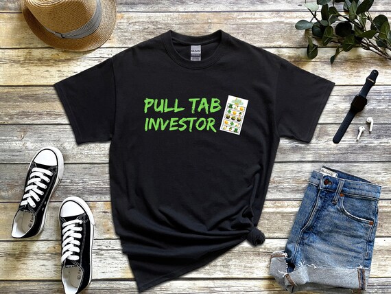 Pull Tab Investor Shirt Pull Tabs Shirt Mens Funny Shirt Father s