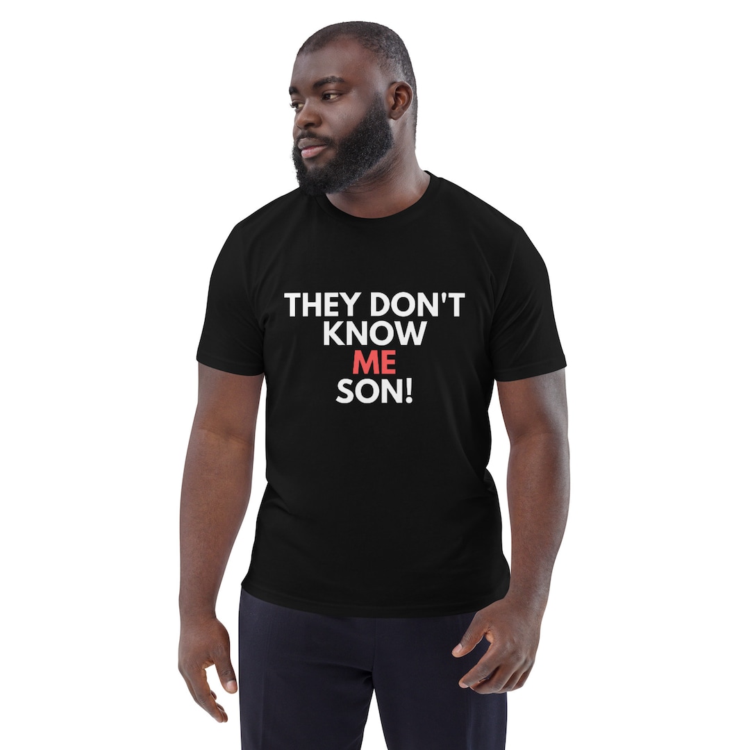 Unisex They Dont Know Me Son Organic Cotton T-shirt - Etsy