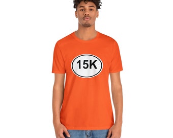 15K Sticker Tshirt, Running Shirt, 15 Kilometer Run Shirt, Athletic Shirt, Fitness T-Shirt