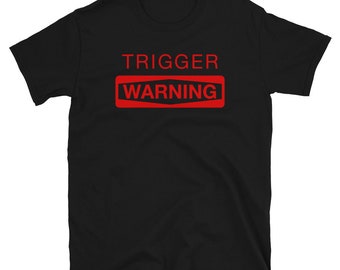 Trigger Warning with Back Imprint - Short-Sleeve Unisex T-Shirt