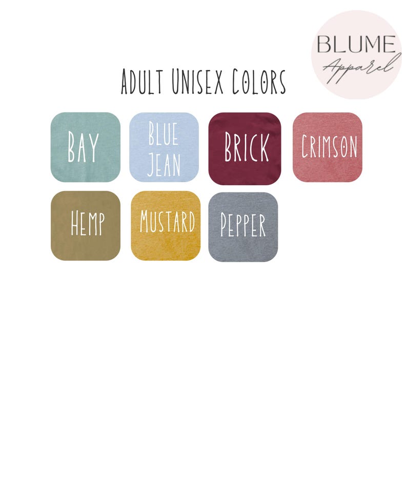 May include: A graphic displaying a color palette for adult unisex apparel. The colors include Bay, Blue Jean, Brick, Crimson, Hemp, Mustard, and Pepper. The Blume Apparel logo is in the upper right corner.