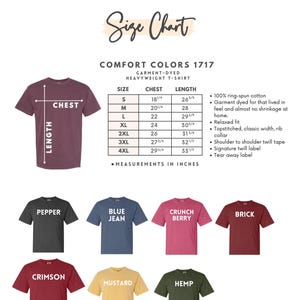 May include: A size chart for Comfort Colors 1717 garment-dyed heavyweight t-shirts. The chart includes chest and length measurements in inches for sizes S to 4XL. Below are t-shirts in various colors: pepper, blue jean, crunch berry, brick, crimson, mustard, and hemp.