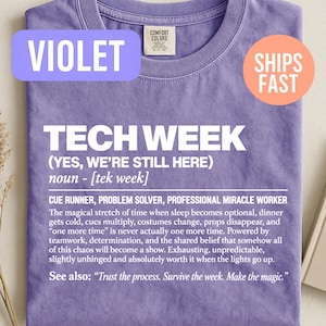May include: A violet t-shirt featuring white text that defines TECH WEEK as a noun, describing it as a time when sleep is optional, dinner gets cold, and cues multiply. The shirt includes the text: See also: Trust the process. Survive the week. Make the magic.